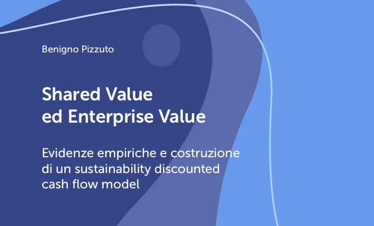 Shared Value ed Enterprise Value - Evidenze empiriche e costruzione di un sustainability discounted cash flow model